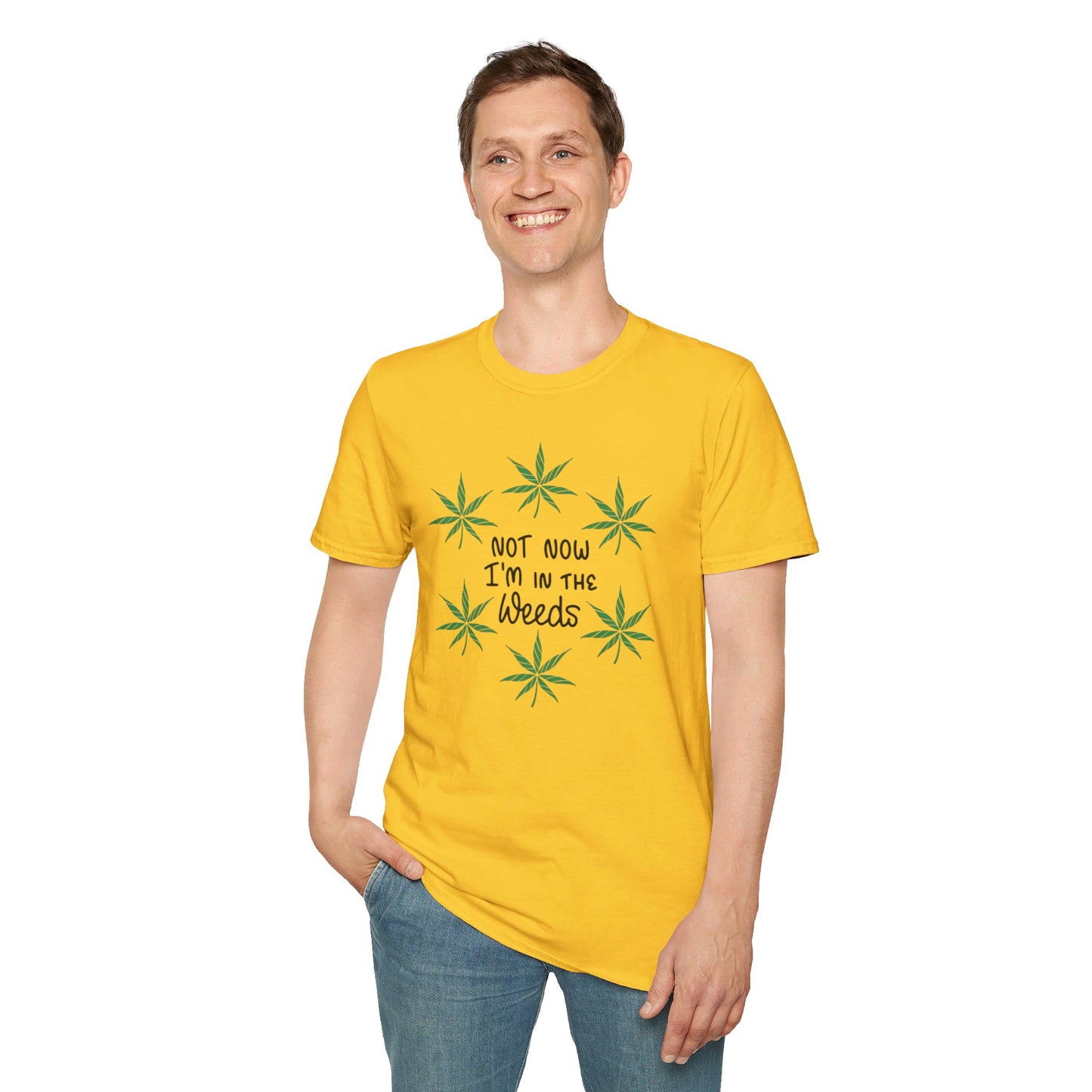 Not Now I'm In The Weeds T-Shirt