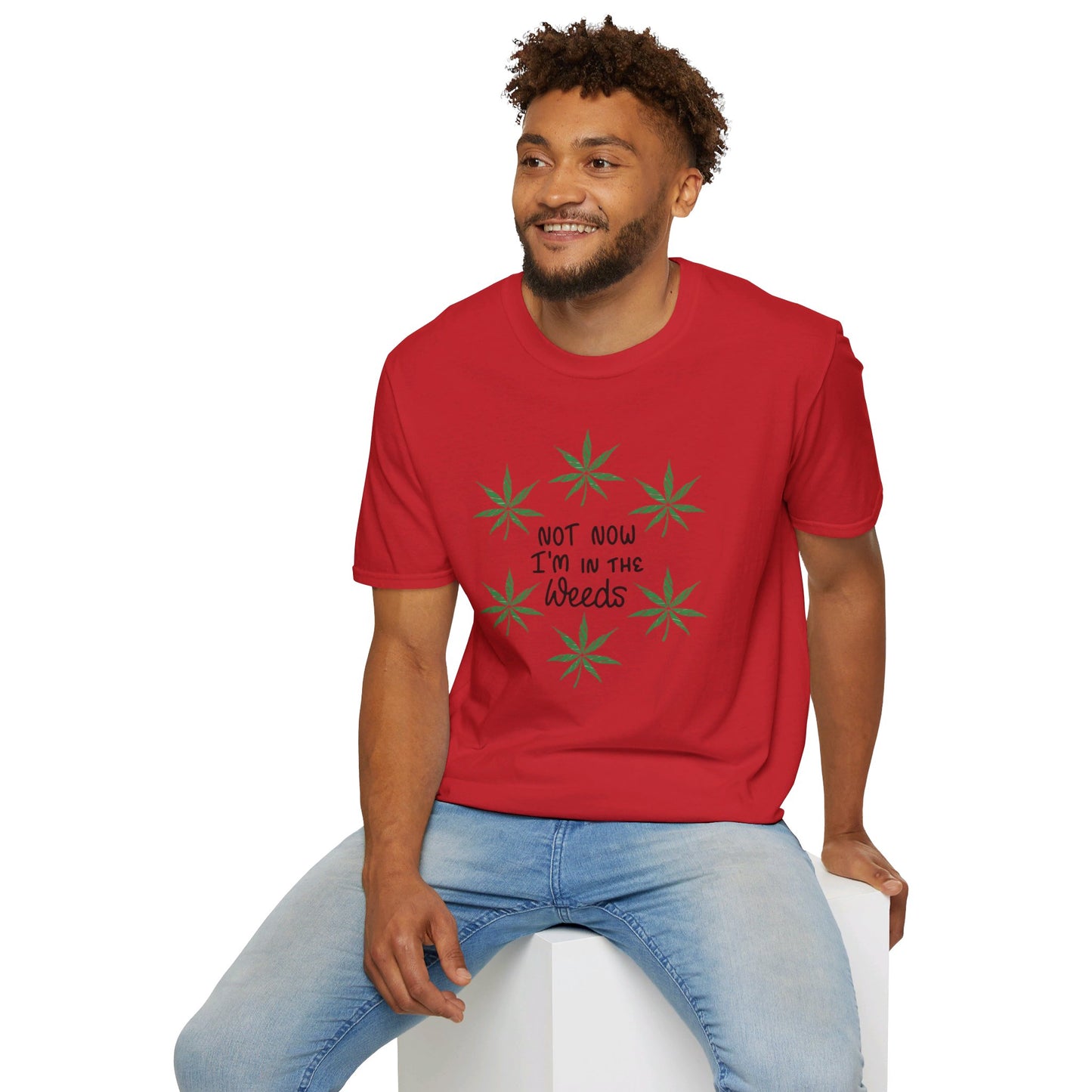 Not Now I'm In The Weeds T-Shirt