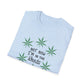 Not Now I'm In The Weeds T-Shirt