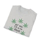 Not Now I'm In The Weeds T-Shirt