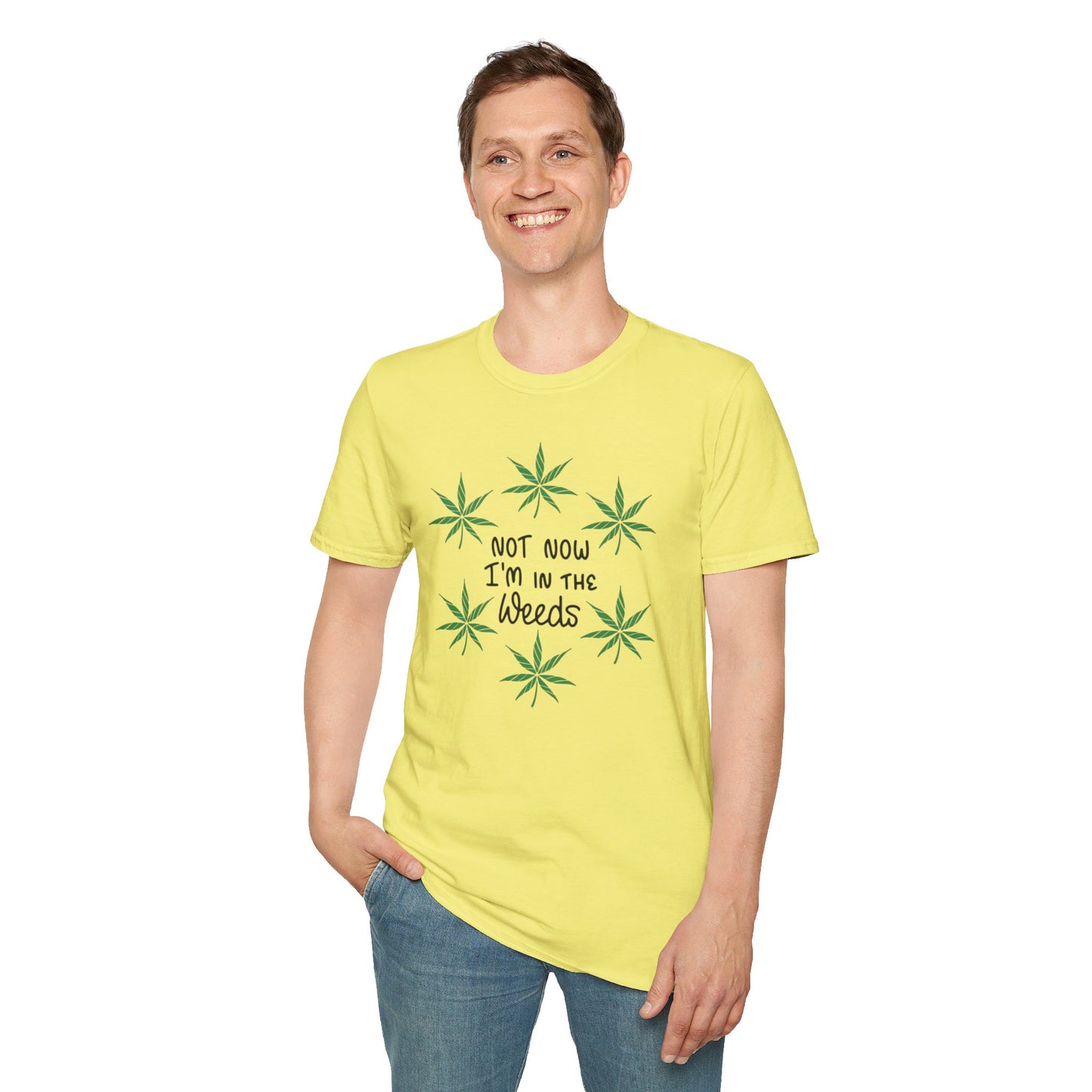 Not Now I'm In The Weeds T-Shirt