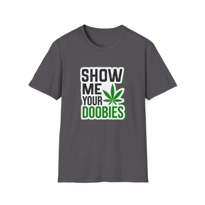 Show Me Your Doobies T-Shirt