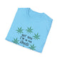 Not Now I'm In The Weeds T-Shirt