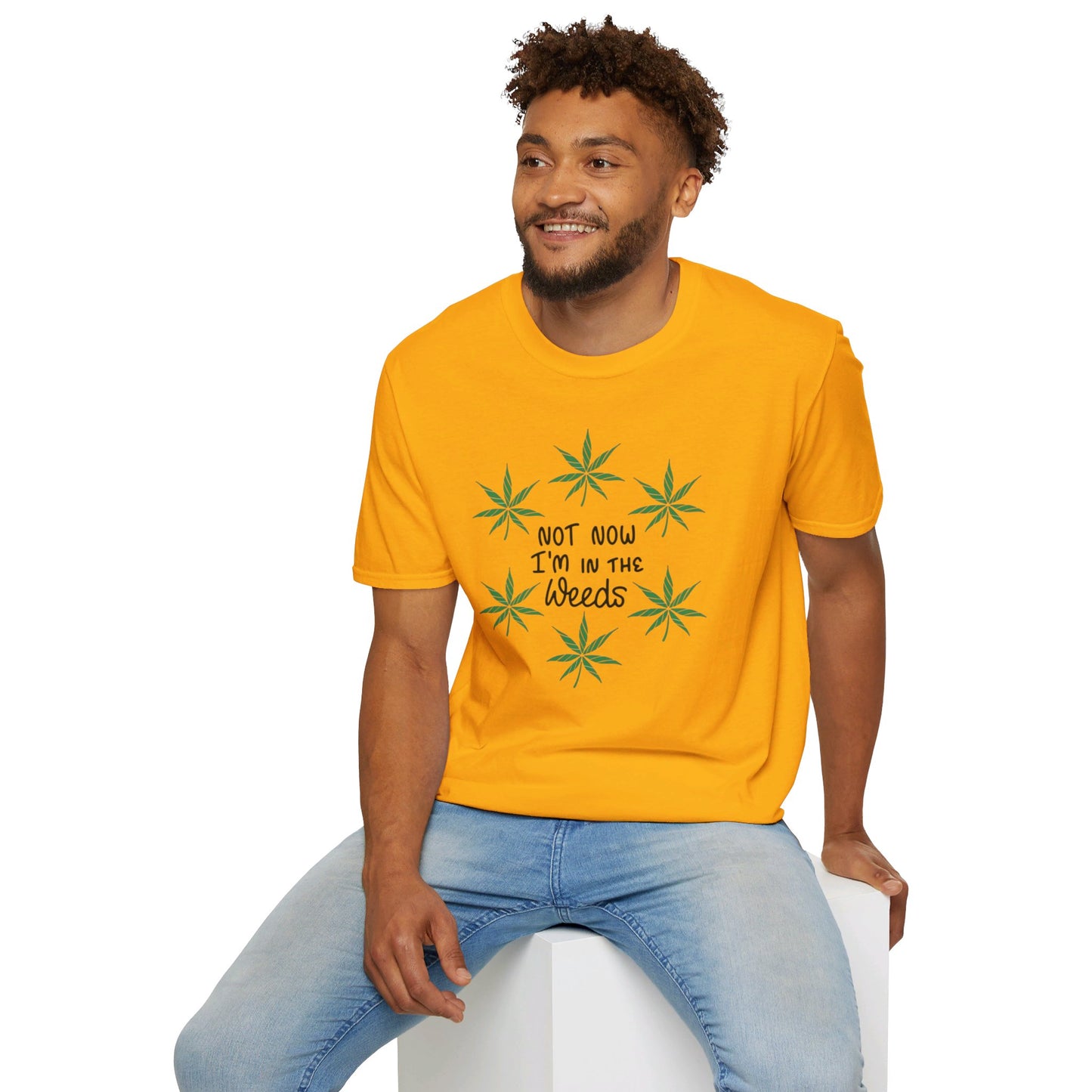 Not Now I'm In The Weeds T-Shirt