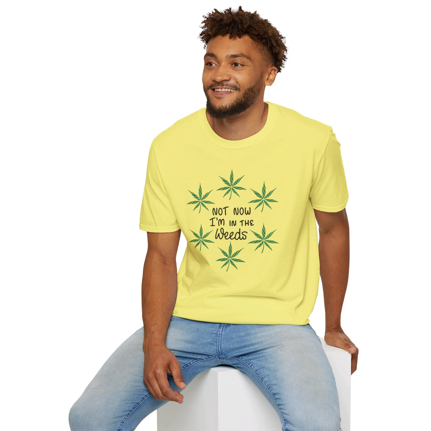 Not Now I'm In The Weeds T-Shirt