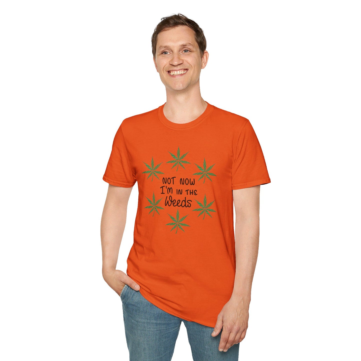 Not Now I'm In The Weeds T-Shirt