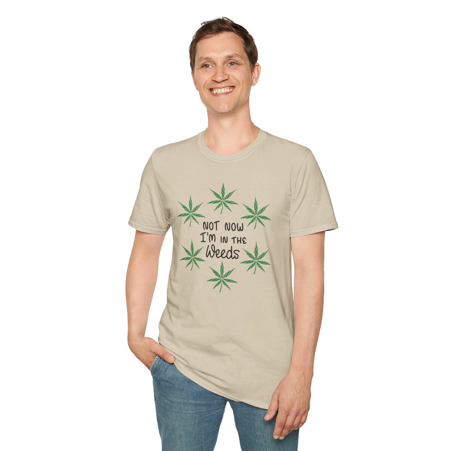 Not Now I'm In The Weeds T-Shirt