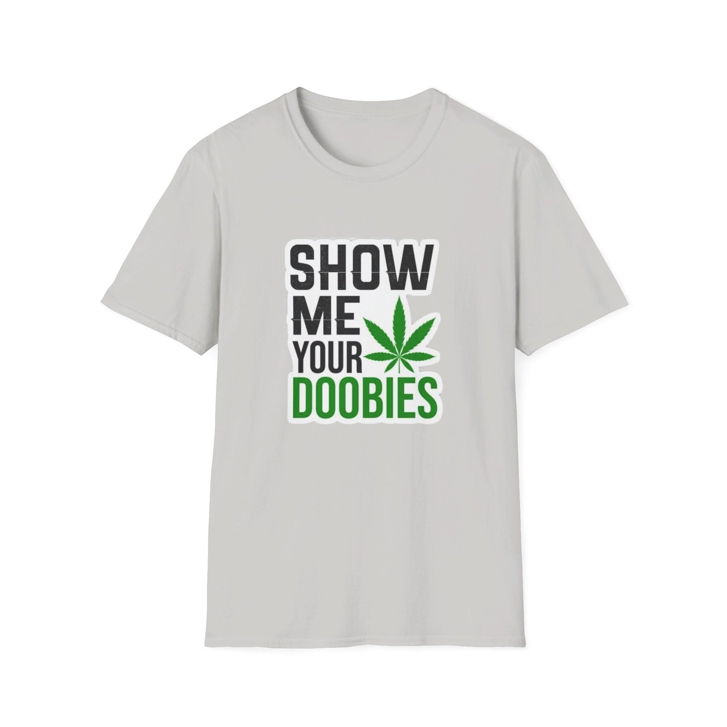 Show Me Your Doobies T-Shirt